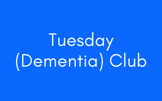 Tuesday (Dementia) Club