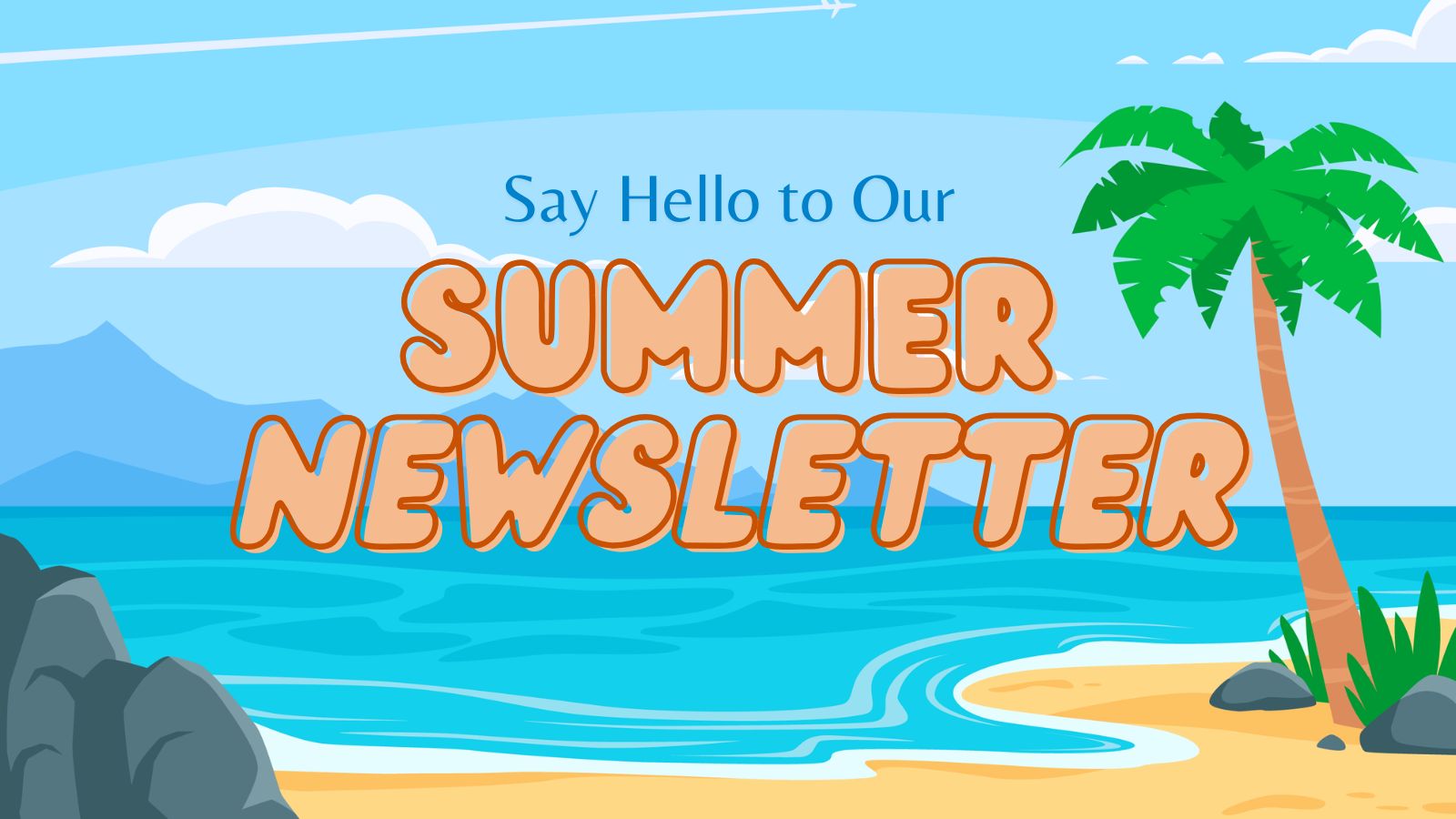 image of cartoon beach as the background with the text centred saying 'Say hello to our summer newsletter 2026'